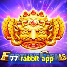 77 rabbit app